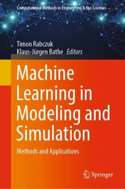 Book cover of: Machine Learning in Modeling and Simulation. By: Timon Rabczuk