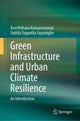 Book cover of: Green Infrastructure and Urban Climate Resilience. By: Keerththana Kumareswaran