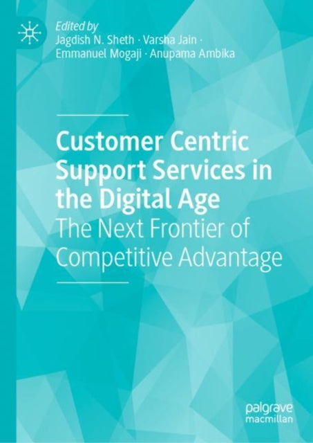 Book cover of: Customer Centric Support Services in the Digital Age. By: Jagdish N. Sheth
