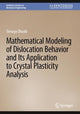 Book cover of: Mathematical Modeling of Dislocation Behavior and Its Application to Crystal Plasticity Analysis. By: Testuya Ohashi