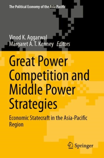 Book cover of: Great Power Competition and Middle Power Strategies. By: Vinod K. Aggarwal