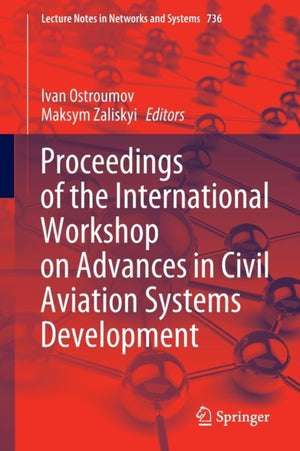 Proceedings of the International Workshop on Advances in Civil Aviation Systems Development