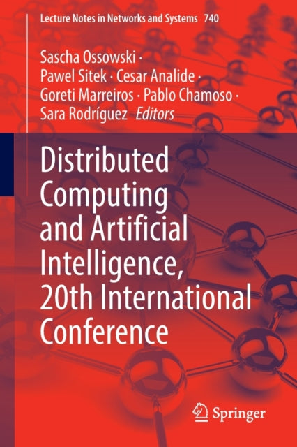 Book cover of: Distributed Computing and Artificial Intelligence, 20th International Conference. By: Sascha Ossowski