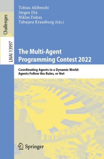 Book cover of: Multi-Agent Programming Contest 2022. By: Tobias Ahlbrecht
