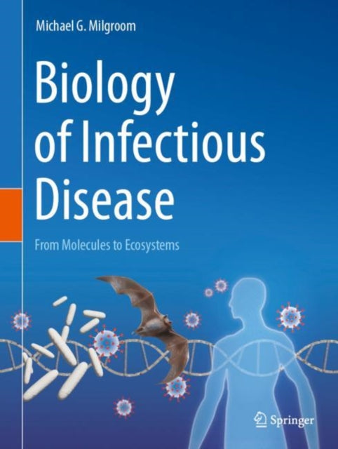 Book cover of: Biology of Infectious Disease. By: Michael G. Milgroom