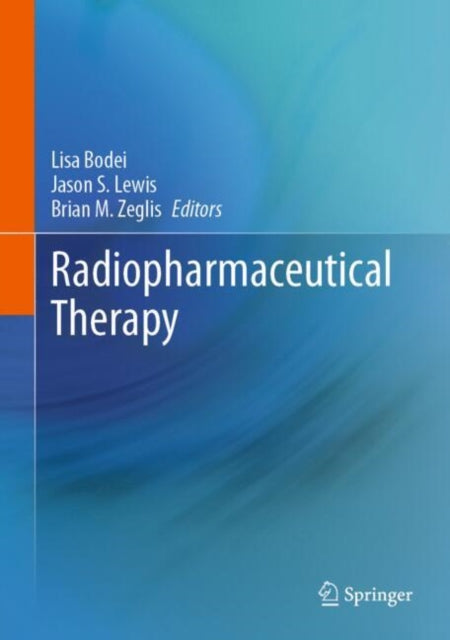 Book cover of: Radiopharmaceutical Therapy. By: Lisa Bodei