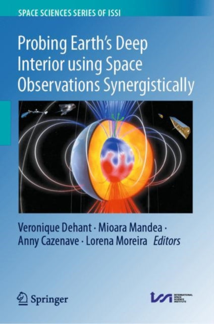 Book cover of: Probing Earth’s Deep Interior using Space Observations Synergistically. By: Veronique Dehant
