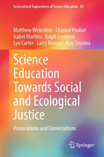Book cover of: Science Education Towards Social and Ecological Justice. By: Matthew Weinstein