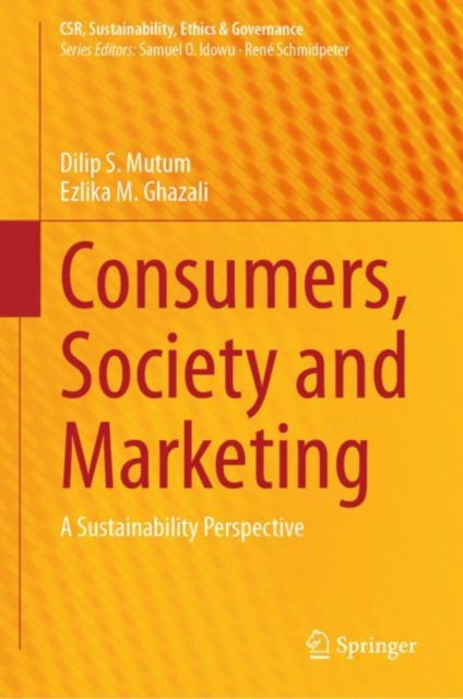 Book cover of: Consumers, Society and Marketing. By: Dilip S. Mutum