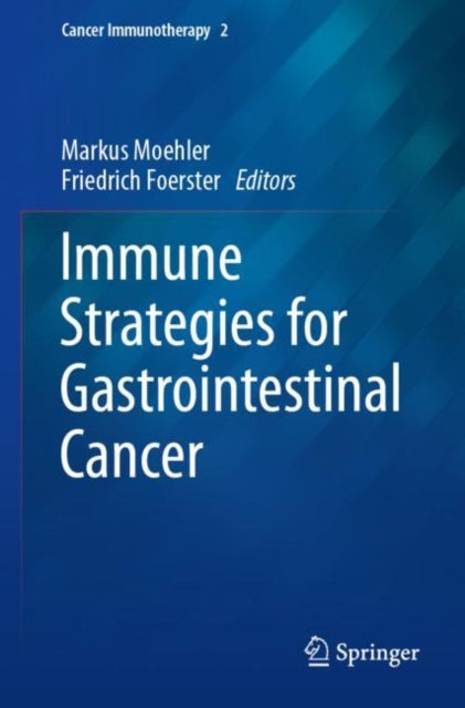 Book cover of: Immune Strategies for Gastrointestinal Cancer. By: Markus Moehler