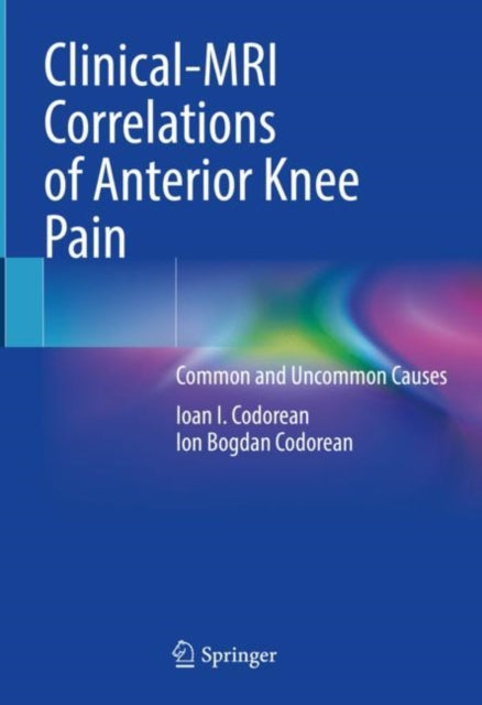 Book cover of: Clinical-MRI Correlations of Anterior Knee Pain. By: Ioan I. Codorean