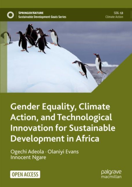 Book cover of: Gender Equality, Climate Action, and Technological Innovation for Sustainable Development in Africa. By: Ogechi Adeola