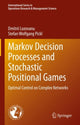 Book cover of: Markov Decision Processes and Stochastic Positional Games. By: Dmitrii Lozovanu