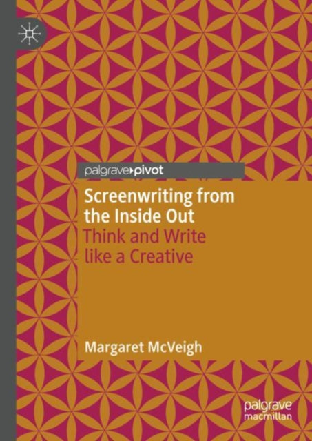Book cover of: Screenwriting from the Inside Out. By: Margaret McVeigh
