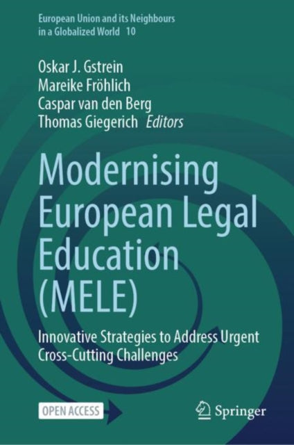 Book cover of: Modernising European Legal Education (MELE). By: Oskar J. Gstrein
