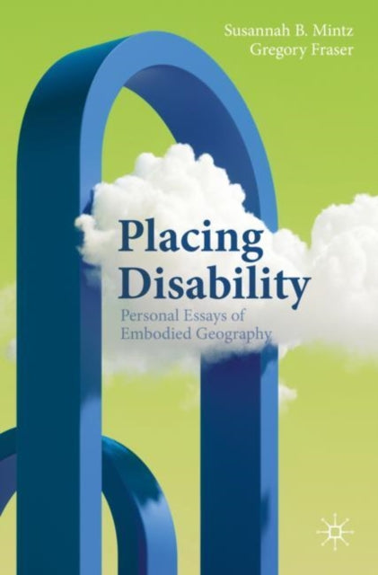Book cover of: Placing Disability. By: Susannah B. Mintz