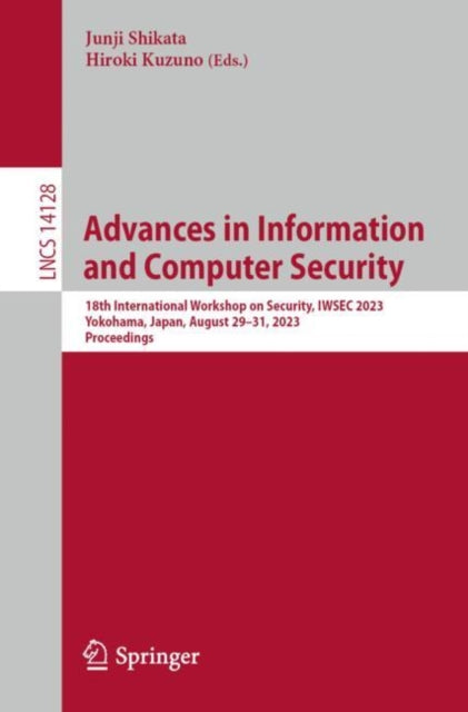 Book cover of: Advances in Information and Computer Security. By: Junji Shikata