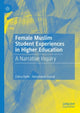 Book cover of: Female Muslim Student Experiences in Higher Education. By: Zahra Rafie