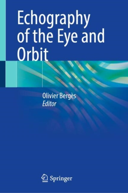 Book cover of: Echography of the Eye and Orbit. By: Olivier Bergès
