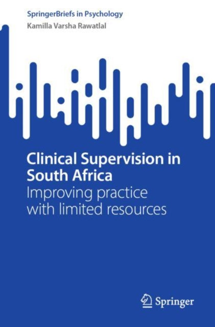 Book cover of: Clinical Supervision in South Africa. By: Kamilla Varsha Rawatlal