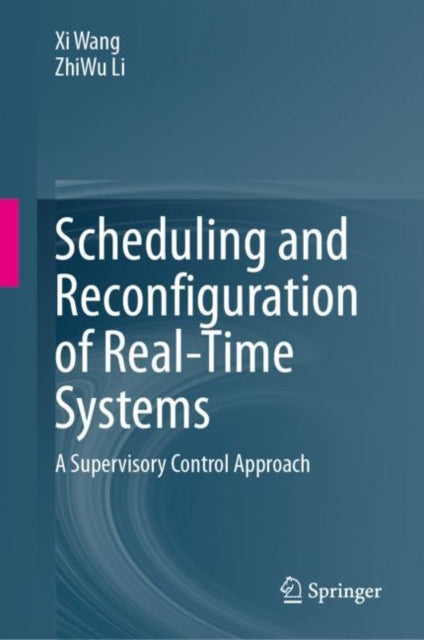 Book cover of: Scheduling and Reconfiguration of Real-Time Systems. By: Xi Wang