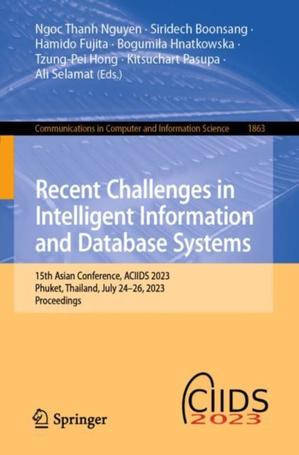 Book cover of: Recent Challenges in Intelligent Information and Database Systems. By: Ngoc Thanh Nguyen