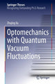 Book cover of: Optomechanics with Quantum Vacuum Fluctuations. By: Zhujing Xu