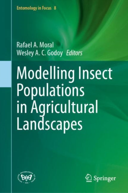 Book cover of: Modelling Insect Populations in Agricultural Landscapes. By: Rafael A. Moral