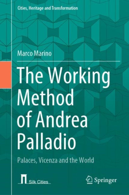 Book cover of: Working Method of Andrea Palladio. By: Marco Marino
