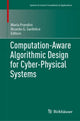 Book cover of: Computation-Aware Algorithmic Design for Cyber-Physical Systems. By: Maria Prandini