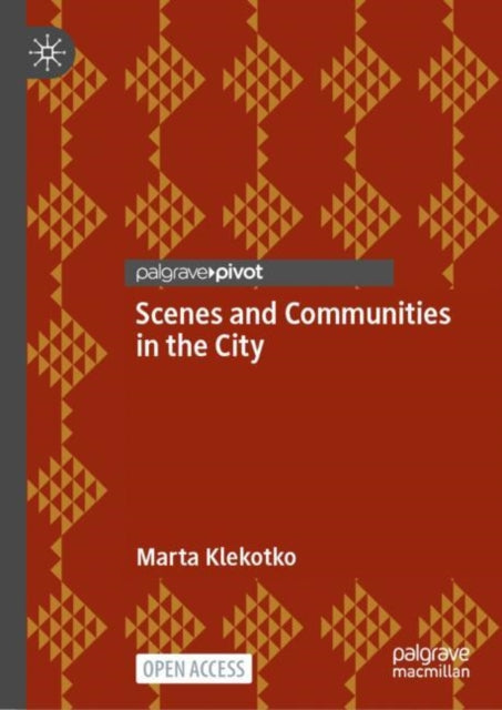 Book cover of: Scenes and Communities in the City. By: Marta Klekotko