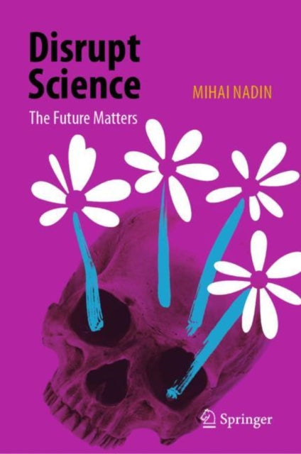 Book cover of: Disrupt Science. By: Mihai Nadin