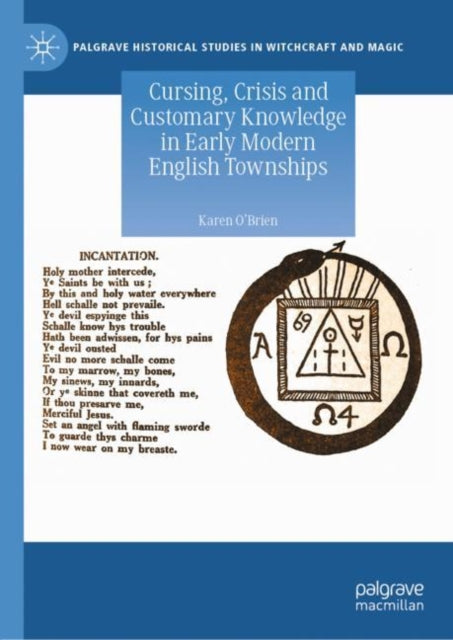 Book cover of: Cursing, Crisis and Customary Knowledge in Early Modern English Townships. By: Karen O'Brien