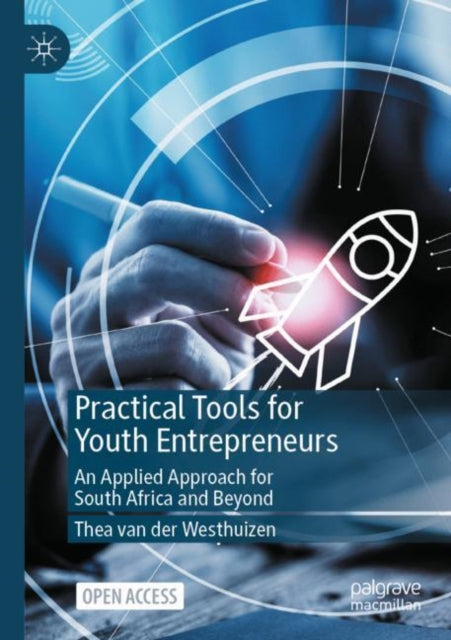 Book cover of: Practical Tools for Youth Entrepreneurs. By: Thea van der Westhuizen