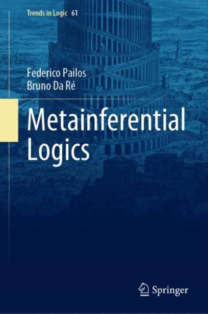 Book cover of: Metainferential Logics. By: Federico Pailos