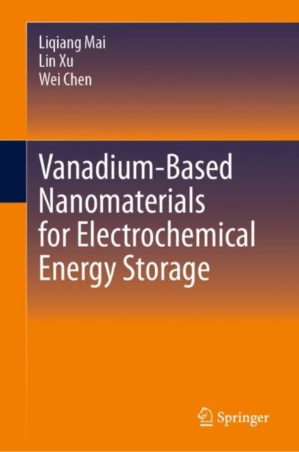 Book cover of: Vanadium-Based Nanomaterials for Electrochemical Energy Storage. By: Liqiang Mai