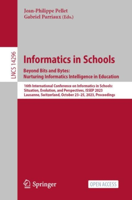 Book cover of: Informatics in Schools. Beyond Bits and Bytes: Nurturing Informatics Intelligence in Education. By: Jean-Philippe Pellet
