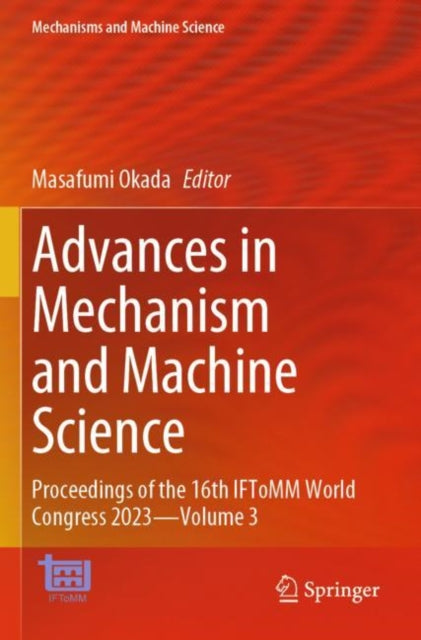 Book cover of: Advances in Mechanism and Machine Science. By: Masafumi Okada