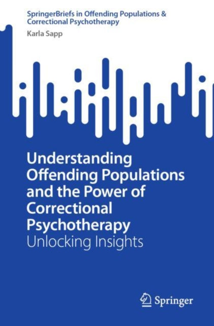 Book cover of: Understanding Offending Populations and the Power of Correctional Psychotherapy. By: Karla Sapp
