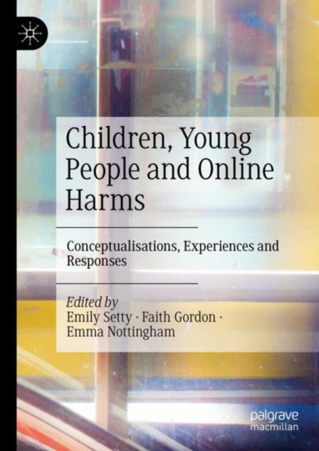 Book cover of: Children, Young People and Online Harms. By: Emily Setty