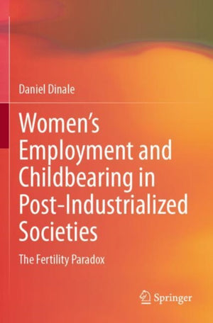 Women’s Employment and Childbearing in Post-Industrialized Societies