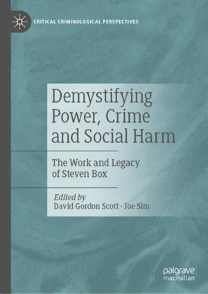 Demystifying Power, Crime and Social Harm