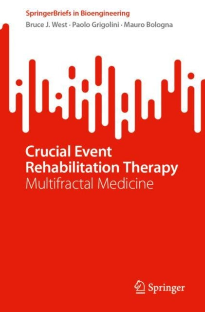 Book cover of: Crucial Event Rehabilitation Therapy. By: Bruce J. West