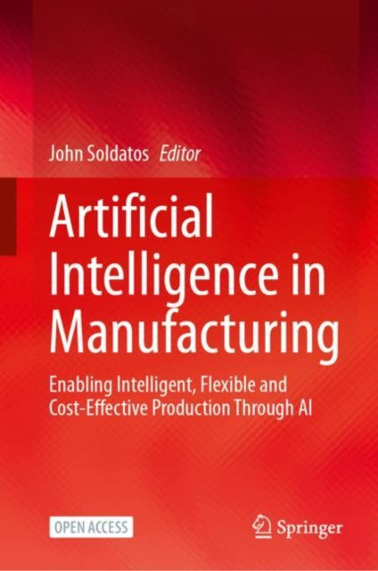 Book cover of: Artificial Intelligence in Manufacturing. By: John Soldatos