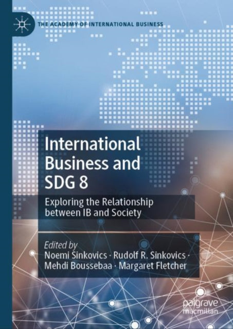 Book cover of: International Business and SDG 8. By: Noemi Sinkovics