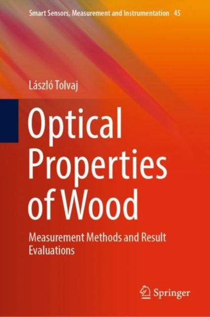 Book cover of: Optical Properties of Wood. By: László Tolvaj