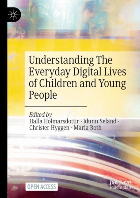 Book cover of: Understanding The Everyday Digital Lives of Children and Young People. By: Halla Holmarsdottir