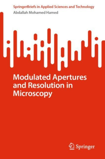 Book cover of: Modulated Apertures and Resolution in Microscopy. By: Abdallah Mohamed Hamed