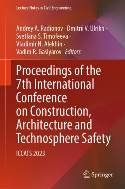 Book cover of: Proceedings of the 7th International Conference on Construction, Architecture and Technosphere Safety. By: Andrey A. Radionov
