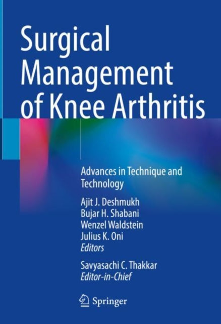 Book cover of: Surgical Management of Knee Arthritis. By: Savyasachi C. Thakkar